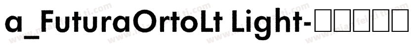 a_FuturaOrtoLt Light字体转换
